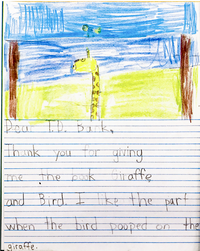 Chère Banque TD, Merci de m’avoir donné le livre La girafe et l’oiseau. J’aime quand l’oiseau fait caca sur la girafe.
